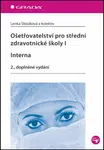 Ošetřovatelství pro střední zdravotnické školy I. Interna