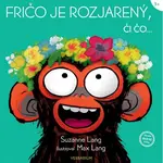 Fričo je rozjarený, či čo