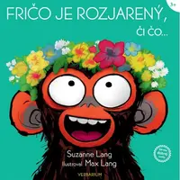 Fričo je rozjarený, či čo