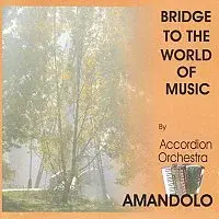 Accordion Orchestra Amandolo – Bridge to the World of Music CD