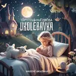 Magické Ukolébavky – Ukolébavka (Třpytivá Hvězdička)