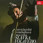 Cimbálová muzika S. Volavého ze Strážnice – Strážnická cimbálová muzika Slávka Volavého