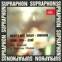 Stanislav Hložek, Petr Kotvald – Holky z naší školky - Sandokan / Diana - Dva = jedné