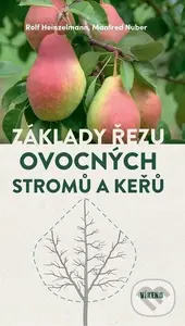 Základy řezu ovocných stromů a keřů - Manfred Nuber, Rolf Heinzelmann