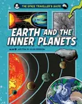 The Space Traveller's Guide: Earth and the Inner Planets - Giles Sparrow