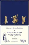 Centenary Facsimile Edition: When We Were Very Young - John A. Milnes