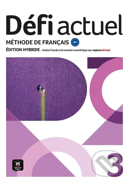 Défi actuel 3 (B1) – Édition hybride Livre de l´éleve + Espacevirtuel (12 mois)