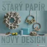 Starý papír - Nový design - Angelika Kipp