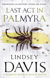Last Act In Palmyra - Lindsey Davisová