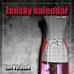 Jan Vytásek – Ženský kalendář – Volume I.