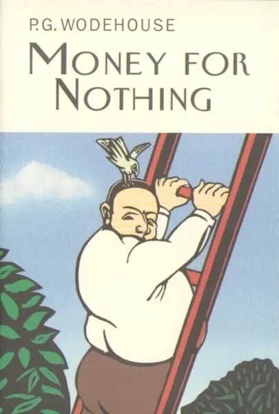 Money For Nothing - Pelham Grenville Wodehouse