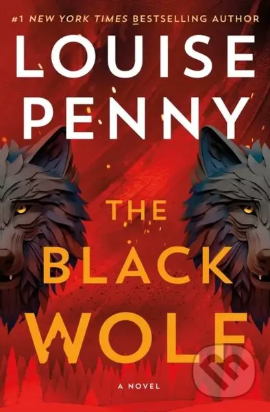 Black Wolf (A Novel) - Louise Penny