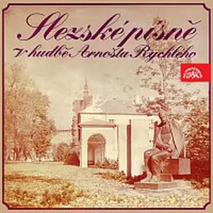 Různí interpreti – Slezské písně v hudbě Arnošta Rychlého