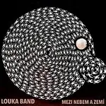 Louka Band – Mezi nebem a zemí