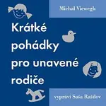 Saša Rašilov – Viewegh: Krátké pohádky pro unavené rodiče
