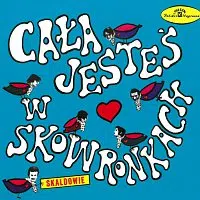 Skaldowie – Cała jesteś w skowronkach CD