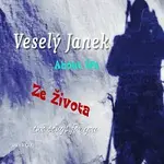 Veselý Janek – Ze života