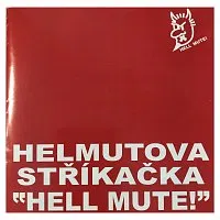 Helmutova Stříkačka – Hell mute