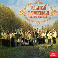 Zlatá muzika, Jiří Eliášek – Zlatá muzika Jiřího Eliáška