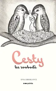 Cesty ke svobodě - Eva Eberlová