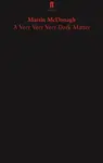 A Very Very Very Dark Matter - Martin McDonagh