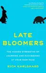 Late Bloomers - Karlgaard Rich