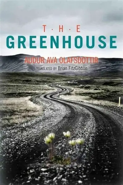 The Greenhouse - Audur Ava Ólafsdóttir