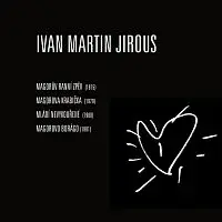 Ivan Martin Jirous – Jirous: Autorské čtení Ivana M. Jirouse. Roky 1975-1981