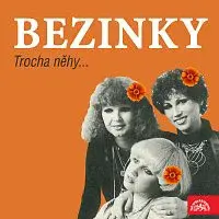Bezinky – Trocha něhy...