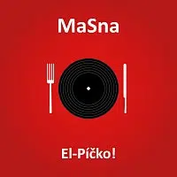 MaSna – El-Píčko!
