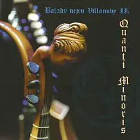 Quanti Minoris – Balady nejen Villonovy II CD
