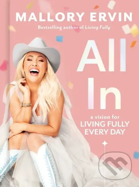 All In (A Vision for Living Fully Every Day) - Mallory Ervin