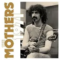 Frank Zappa, The Mothers – The Mothers 1971