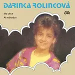 Darina Rolincová – Kto chce/Ak náhodou