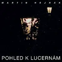 Martin Hejnák – Pohled k lucernám