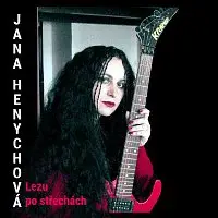 Jana Henychová – Lezu po střechách
