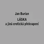 Jan Burian – Láska a jiná erotická překvapení