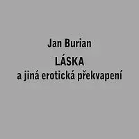 Jan Burian – Láska a jiná erotická překvapení