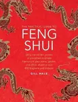 Feng Shui, The Practical Guide to - Gill Haleová
