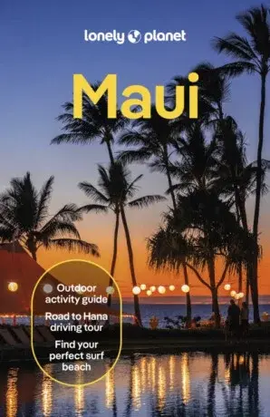 Lonely Planet Maui - Lonely Planet, Ryan Ver Berkmoes, Amy Balfour, Savannah Rose Dagupion, Malia Yoshioka