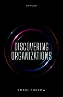 Discovering Organizations - Robin  Burrow