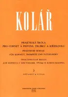 Praktická škola pro cornet a pistons, trubku a křídlovku 3 - Jaroslav Kolář