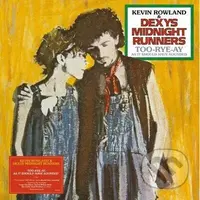 Dexys Midnight Runners: Too-Rye-Ay, As It Should Have Sounded