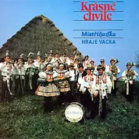 Mistříňanka – Krásné chvíle (Mistříňanka hraje Vacka)