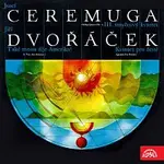 Různí interpreti – Ceremuga: III. Smyčcový kvartet, Dvořáček: Také mnou žije Amerika !, Kvintet pro žestě