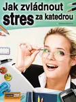 Jak zvládnout stres za katedrou - Bártová Zdenka