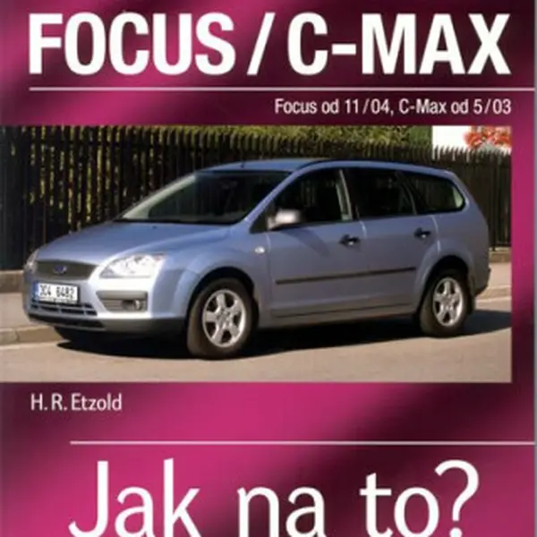 Ford Focus/C-MAX - Focus od 11/04, C.Max od 5/03 - Jak na to? - 97. - Hans-Rüdiger Etzold