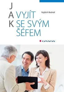 Jak vyjít se svým šéfem - Vojtěch Bednář