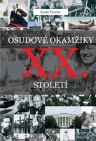 Osudové okamžiky XX. století - Karel Pacner - e-kniha