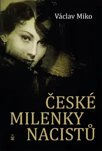 České milenky nacistů - Václav Miko